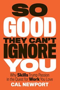 Book Cover for So Good They Can't Ignore You by Cal Newport