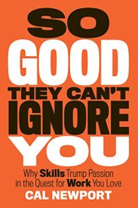 Book Cover for So Good They Can't Ignore You by Cal Newport