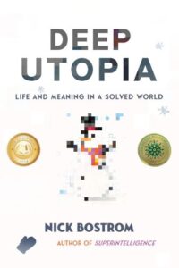 Book Cover for Deep Utopia by Nick Bostrom