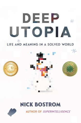 Book Cover for Deep Utopia by Nick Bostrom