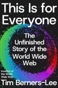 Book Cover for This is For Everyone by Tim Berners-Lee